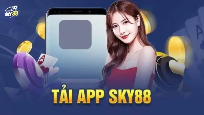 Hướng dẫn tải app Sky88 trên điện thoại Android và iOS